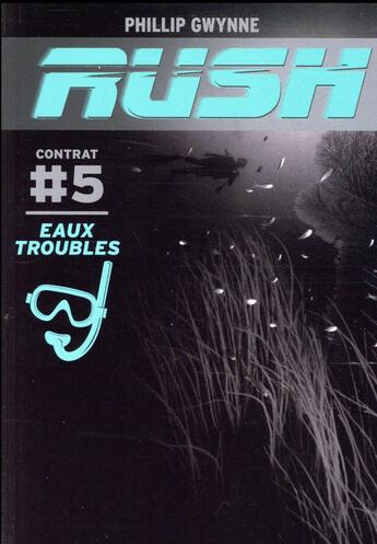 Couverture du livre « Rush Tome 5 : eaux troubles » de Phillip Gwynne aux éditions Casterman