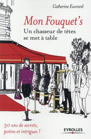 Couverture du livre « Mon Fouquet's ; un chasseur de tête se met à table » de Catherine Euvrard aux éditions Eyrolles