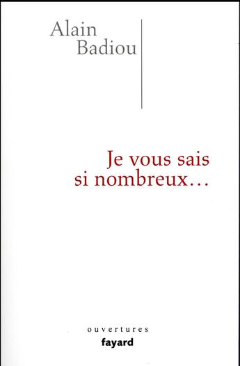 Couverture du livre « Je vous sais si nombreux... » de Alain Badiou aux éditions Fayard