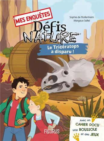 Couverture du livre « Mes enquetes defis nature : le triceratops a disparu ! » de De Mullenheim/Saltel aux éditions Fleurus