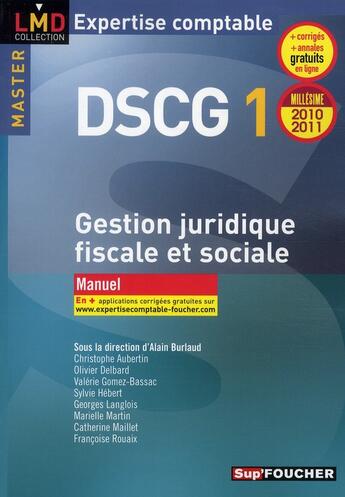 Couverture du livre « DSCG 1 ; gestion juridique fiscale, fiscale et sociale (édition 2010/2011) » de M Martin aux éditions Foucher
