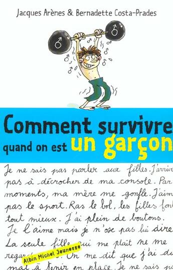 Couverture du livre « Comment survivre quand on est un garcon » de Arenes/Costa-Prades aux éditions Albin Michel