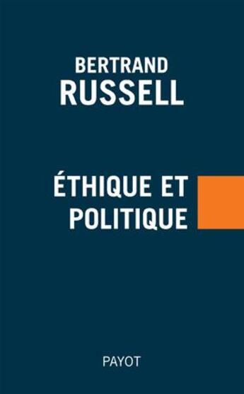 Couverture du livre « Éthique et politique » de Bertrand Russell aux éditions Payot