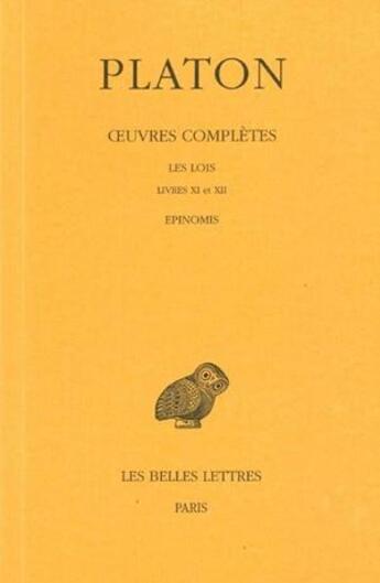 Couverture du livre « Lois Tome 12 ; 2ème partie, livre 11 - 12 » de Platon aux éditions Belles Lettres