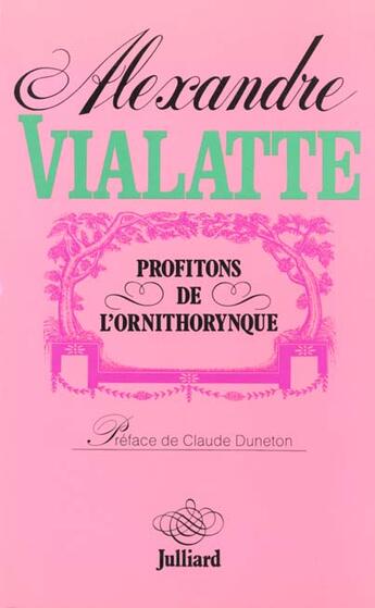 Couverture du livre « Profitons de l'ornithorynque » de Alexandre Vialatte aux éditions Julliard