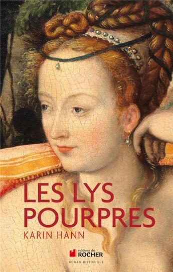 Couverture du livre « Les lys pourpres » de Karin Hann aux éditions Rocher