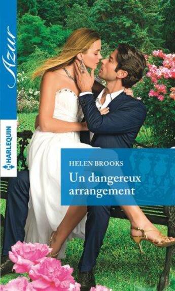 Couverture du livre « Un dangereux arrangement » de Helen Brooks aux éditions Harlequin