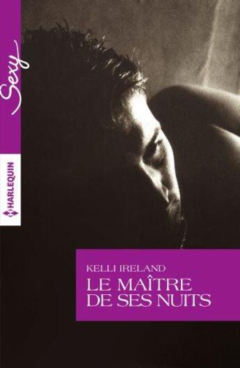 Couverture du livre « Le maître de ses nuits » de Kelli Ireland aux éditions Harlequin