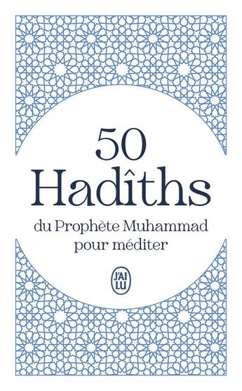 Couverture du livre « 50 hadîths du prophète Muhammad pour méditer » de El-Bokhari aux éditions J'ai Lu