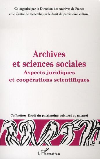 Couverture du livre « Archives et sciences sociales ; aspects juridiques et cooperations scientifiques » de  aux éditions L'harmattan