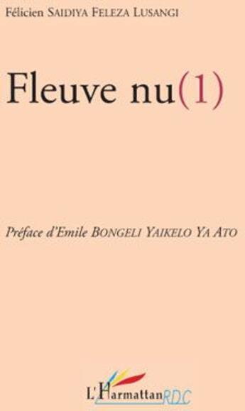 Couverture du livre « Fleuve nu t.1 » de Felicien Saidiya Feleza Lusangi aux éditions L'harmattan