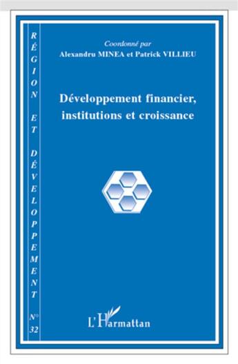 Couverture du livre « REGION ET DEVELOPPEMENT t.32 : développement financier, institutions et croissance » de Alexandru Minea et Patrick Villieu aux éditions L'harmattan