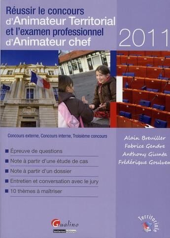 Couverture du livre « Réussir le concours d'animateur territorial et l'examen professionnel d'animateur chef (édition 2011) » de  aux éditions Gualino