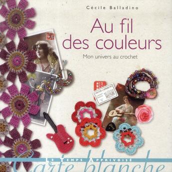 Couverture du livre « Au fil des couleurs » de Cecile Balladino aux éditions Le Temps Apprivoise