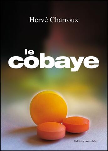 Couverture du livre « Le cobaye » de Herve Charroux aux éditions Amalthee