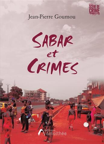 Couverture du livre « Sabar et crimes » de Jean-Pierre Goumou aux éditions Amalthee