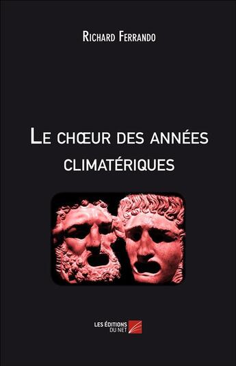 Couverture du livre « Le choeur des annees climatériques » de Richard Ferrando aux éditions Editions Du Net