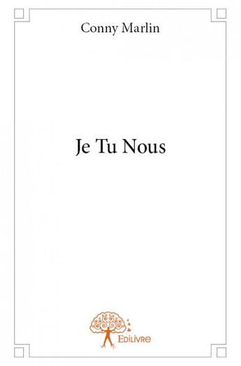 Couverture du livre « Je tu nous » de Conny Marlin aux éditions Edilivre