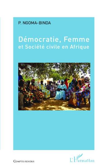 Couverture du livre « Démocratie, femme et société civile en Afrique » de P. Ngoma-Binda aux éditions L'harmattan