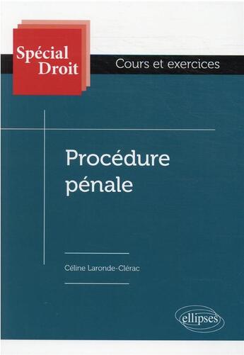 Couverture du livre « Procédure pénale » de Celine Laronde-Clerac aux éditions Ellipses