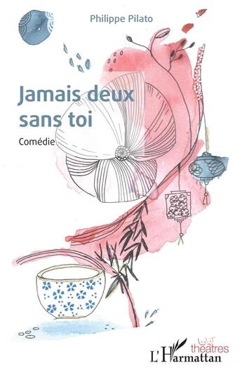 Couverture du livre « Jamais deux sans toi » de Philippe Pilato aux éditions L'harmattan