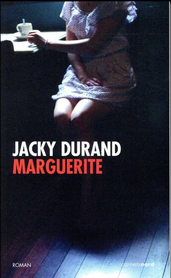 Couverture du livre « Marguerite » de Jacky Durand aux éditions Carnets Nord