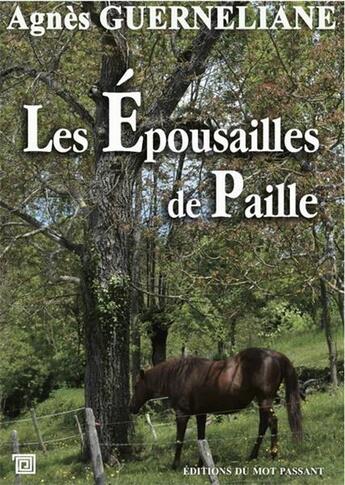 Couverture du livre « Les épousailles de paille » de Agnes Guerneliane aux éditions Editions Du Mot Passant