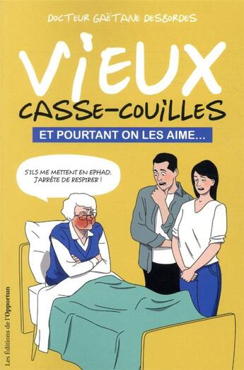 Couverture du livre « Vieux casse-couilles » de Gaetane Desbordes aux éditions L'opportun