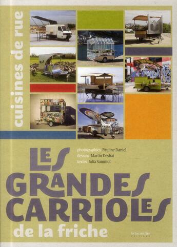 Couverture du livre « Les grandes carrioles ; cuisines de rue » de Marie-Josee Ordener et Martin Desbat et Julia Sammut aux éditions Le Bec En L'air