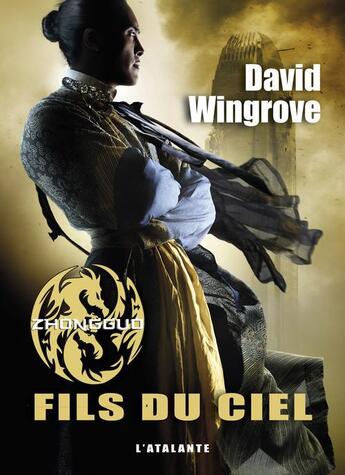 Couverture du livre « Zhongguo t.1 ; fils du ciel » de David Wingrove aux éditions L'atalante