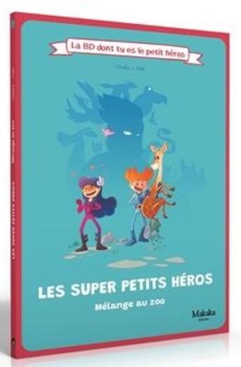 Couverture du livre « Les super petits héros : Mélange au zoo » de Yuio et Shuky aux éditions Makaka