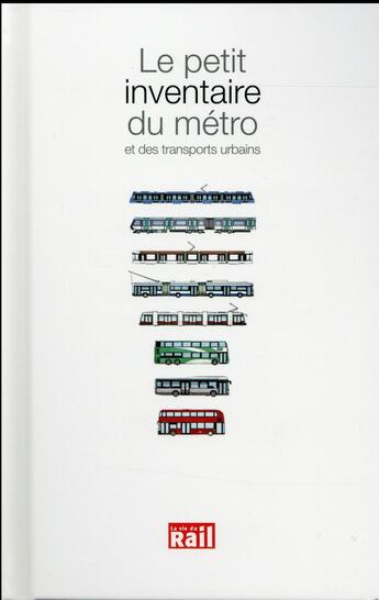 Couverture du livre « Le petit inventaire du métro et des transports urbains » de Samuel Delziani aux éditions La Vie Du Rail