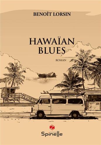 Couverture du livre « Hawaïan blues » de Benoit Lorsin aux éditions Spinelle