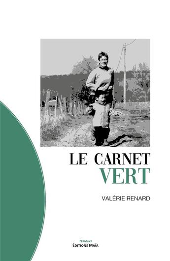 Couverture du livre « Le carnet vert » de Valerie Renard aux éditions Editions Maia