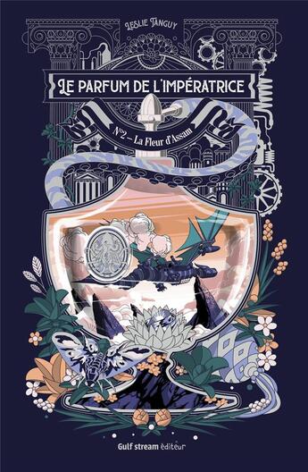 Couverture du livre « Le parfum de l'impératrice Tome 2 : La fleur d'Assam » de Leslie Tanguy aux éditions Gulf Stream