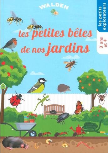 Couverture du livre « Les petites bêtes de nos jardins » de  aux éditions Walden