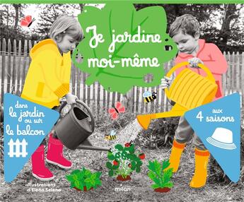 Couverture du livre « Je jardine moi-même : dans le jardin ou sur le balcon » de Elena Seleniene aux éditions Milan