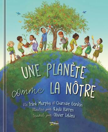 Couverture du livre « Une Planète comme la Nôtre » de Kayla Harren et Frank Murphy et Charnaie Gordon aux éditions Tuttistori