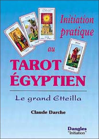 Couverture du livre « Initiation pratique au tarot égyptien » de Claude Darche aux éditions Dangles