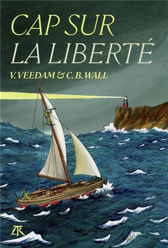 Couverture du livre « Cap sur la liberté » de Voldemar Veedam et Carl B. Wall aux éditions Table Ronde