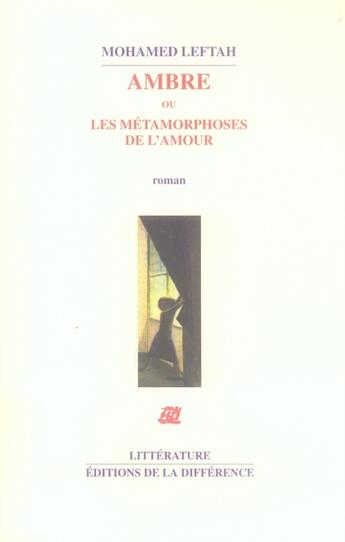 Couverture du livre « Ambre ou les métamorphoses de l'amour » de Mohamed Leftah aux éditions La Difference