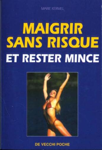 Couverture du livre « Maigrir sans rique et rester mince » de Kermel aux éditions De Vecchi