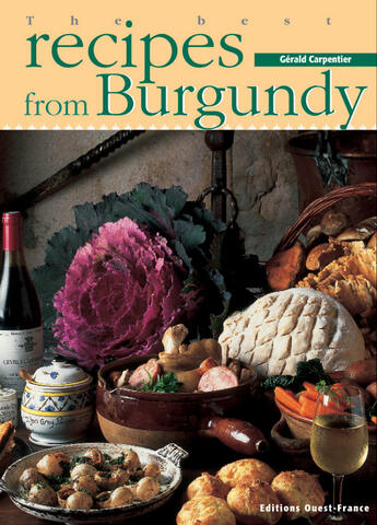 Couverture du livre « The best recipes from burgundy » de Carpentier/Benaouda aux éditions Ouest France