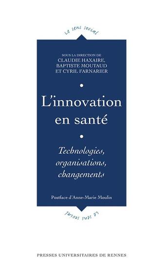 Couverture du livre « Innovation en santé ; technologies, organisations, changements » de Baptiste Moutaud et Cyril Farnarier et Claudie Haxaire aux éditions Pu De Rennes