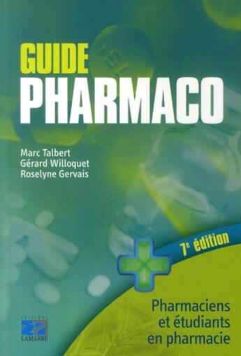 Couverture du livre « Guide pharmaco-etudiants en pharmacie et pharmaciens 7e edition » de Talbert aux éditions Lamarre