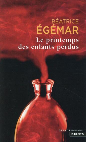 Couverture du livre « Le printemps des enfants perdus » de Beatrice Egemar aux éditions Points