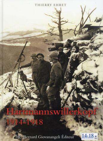 Couverture du livre « Hartmannswillerkopf ; 1914-1918 » de Thierry Ehret aux éditions Giovanangeli Artilleur