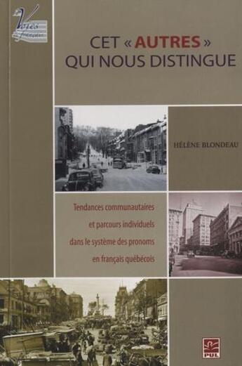 Couverture du livre « Cet Z autres Z qui nous distingue ; tendances communautaires et parcours individuels dans le système des pronoms en franças québécois » de Blondeau Helene aux éditions Presses De L'universite De Laval