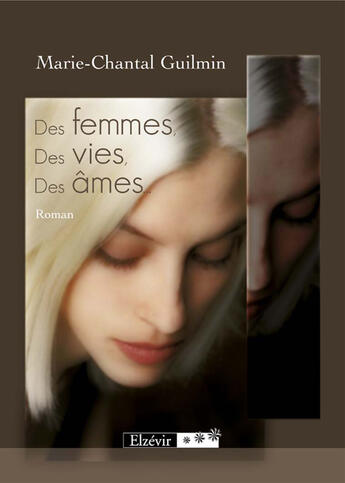 Couverture du livre « Des femmes, des vies, des âmes... » de Marie-Chantal Guilmin aux éditions Elzevir