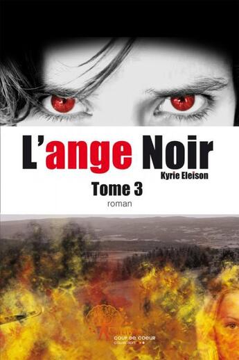 Couverture du livre « L'ange noir tome 3 - kyrie eleison » de Martine Maffly aux éditions Edilivre